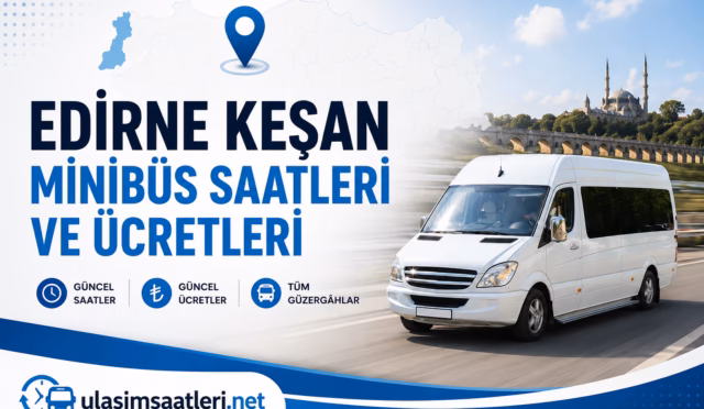 edirne-kesan-minibus-saatleri-ve-ucretleri-ulasimsaatleri-net