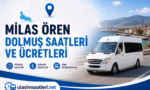 Milas Ören Dolmuş Saatleri ve Ücretleri